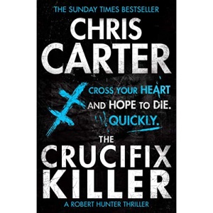 The Crucifix Killer: A brilliant serial killer thriller, featuring the unstoppable Robert Hunter (Volume 1)