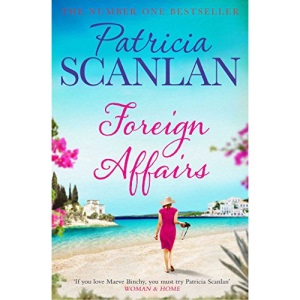 Foreign Affairs: Warmth, wisdom and love on every page - if you treasured Maeve Binchy, read Patricia Scanlan