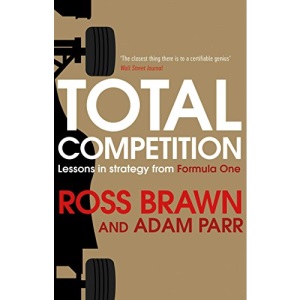 Total Competition: Lessons in Strategy from Formula One