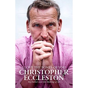 I Love the Bones of You: My Father And The Making Of Me