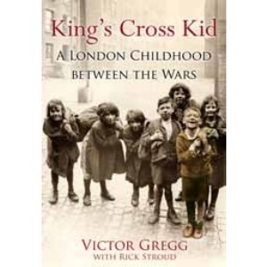 King's Cross Kid: A London Childhood Between Wars