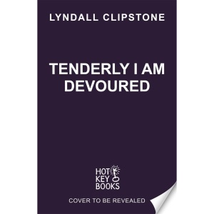 Tenderly I am Devoured: A swoony gothic romance