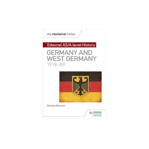 My Revision Notes: Edexcel AS/A-level History: Germany and West Germany, 1918-89