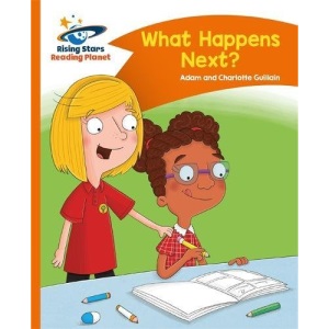 Reading Planet - What Happens Next? - Orange: Comet Street Kids (Rising Stars Reading Planet)