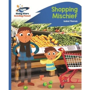 Reading Planet - Shopping Mischief - Blue: Rocket Phonics (Rising Stars Reading Planet)