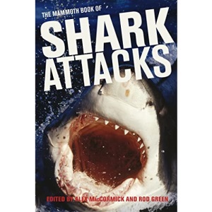 Mammoth Book of Shark Attacks, The (Mammoth Books)