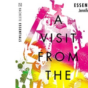 A Visit From the Goon Squad: Hachette Essentials