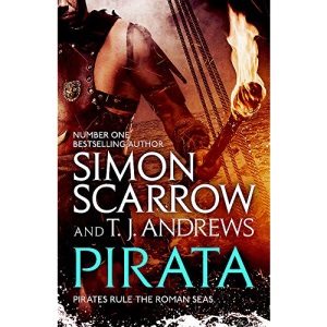 Pirata: The dramatic novel of the pirates who hunt the seas of the Roman Empire