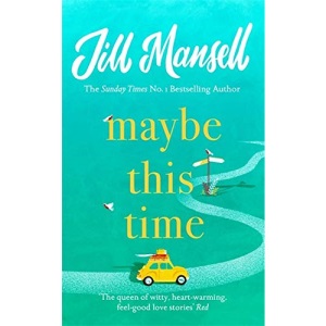 Maybe This Time: The heart-warming new novel of love and friendship from the bestselling author
