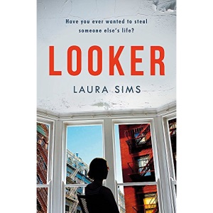 Looker: Have you ever wanted to steal someone's life?