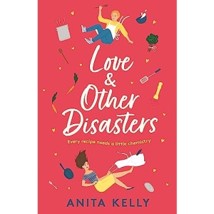Love & Other Disasters: 'The perfect recipe for romance' - you won't want to miss this delicious rom-com!