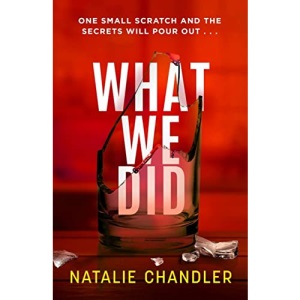 What We Did: A twisty, chilling and unpredictable suspense thriller