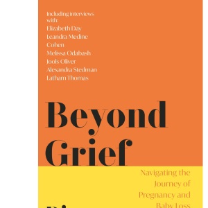 Beyond Grief: Navigating the Journey of Pregnancy and Baby Loss
