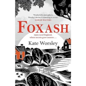Foxash: 'A wonderfully atmospheric and deeply unsettling novel' Sarah Waters