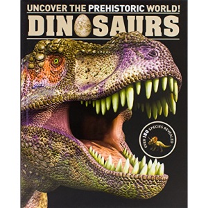 Dinosaurs: Uncover the Prehistoric World!
