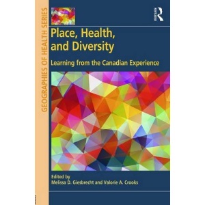 Place, Health, and Diversity: Learning from the Canadian Experience (Geographies of Health Series)