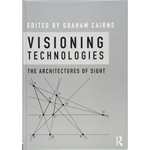 Visioning Technologies: The Architectures of Sight