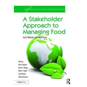 A Stakeholder Approach to Managing Food: Local, National, and Global Issues (Food and Agricultural Marketing)
