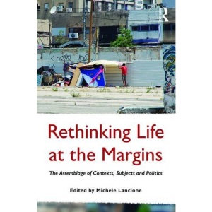 Rethinking Life at the Margins: The Assemblage of Contexts, Subjects, and Politics (Cultural Geographies: Rewriting the Earth)