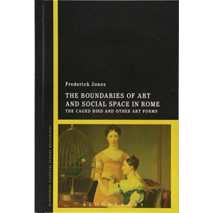 The Boundaries of Art and Social Space in Rome: The Caged Bird and Other Art Forms