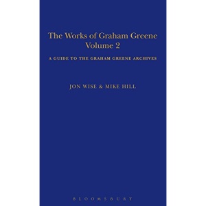 The Works of Graham Greene, Volume 2: A Guide to the Graham Greene Archives