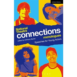 National Theatre Connections Monologues: Speeches for Young Actors (Plays for Young People)