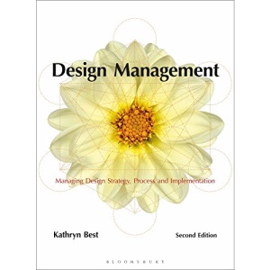 Design Management: Managing Design Strategy, Process and Implementation (Required Reading Range)
