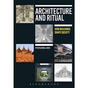 Architecture and Ritual: How Buildings Shape Society
