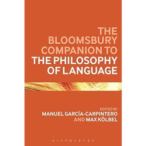 The Bloomsbury Companion to the Philosophy of Language (Bloomsbury Companions)
