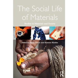 The Social Life of Materials: Studies in Materials and Society