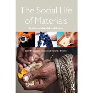 The Social Life of Materials: Studies in Materials and Society