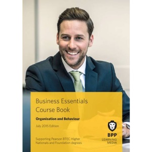 Business Essentials Organisation and Behaviour: Study Text