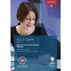 DipIFR Diploma in International Financial Reporting: Study Text