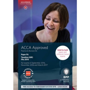 ACCA F6 Taxation FA2015: Practice and Revision Kit