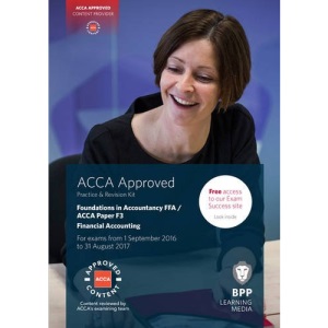 FIA Foundations of Financial Accounting FFA (ACCA F3): Practice and Revision Kit