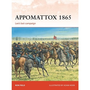 Appomattox 1865: Culmination of the Civil War (Campaign)