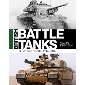 British Battle Tanks: Post-war Tanks 1946–2016