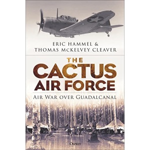 The Cactus Air Force: Air War over Guadalcanal
