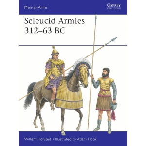 Seleucid Armies 312–63 BC: 567 (Men-at-Arms)