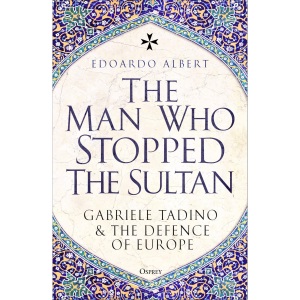 The Man Who Stopped the Sultan: Gabriele Tadi...