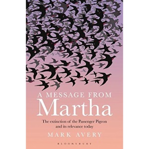 A Message from Martha: The Extinction of the Passenger Pigeon and Its Relevance Today