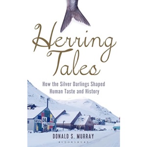 Herring Tales: How the Silver Darlings Shaped Human Taste and History