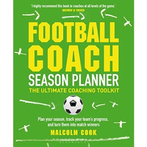 Football Coach Season Planner: The Ultimate Coaching Toolkit