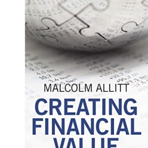Creating Financial Value: A Guide for Senior Executives with No Finance Background