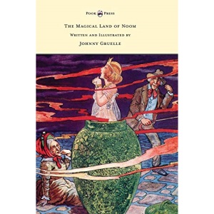 The Magical Land of Noom - Written and Illustrated by Johnny Gruelle