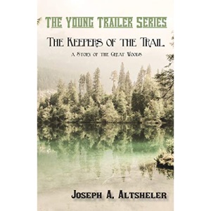 The Keepers of the Trail, a Story of the Great Woods (Young Trailer)