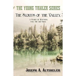 The Scouts of the Valley, a Story of Wyoming and the Chemung (Young Trailer)