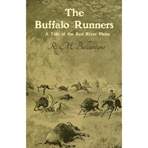 The Buffalo Runners: A Tale of the Red River Plains
