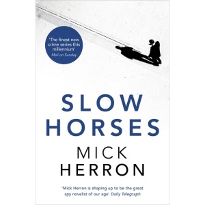 Slow Horses: Jackson Lamb Thriller 1