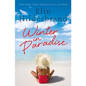 Winter In Paradise: Book 1 in NYT-bestselling author Elin Hilderbrand's wonderful Paradise series